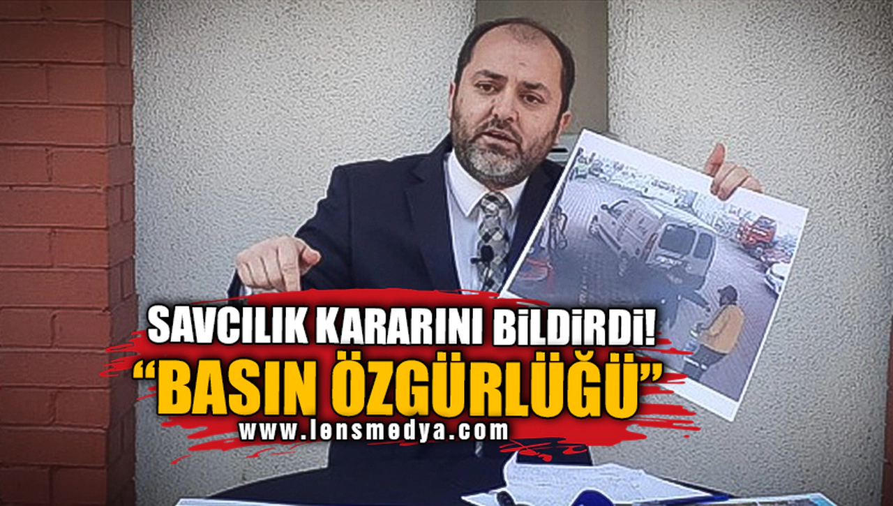 SAVCILIK KARARINI BİLDİRDİ: BASIN ÖZGÜRLÜĞÜ!