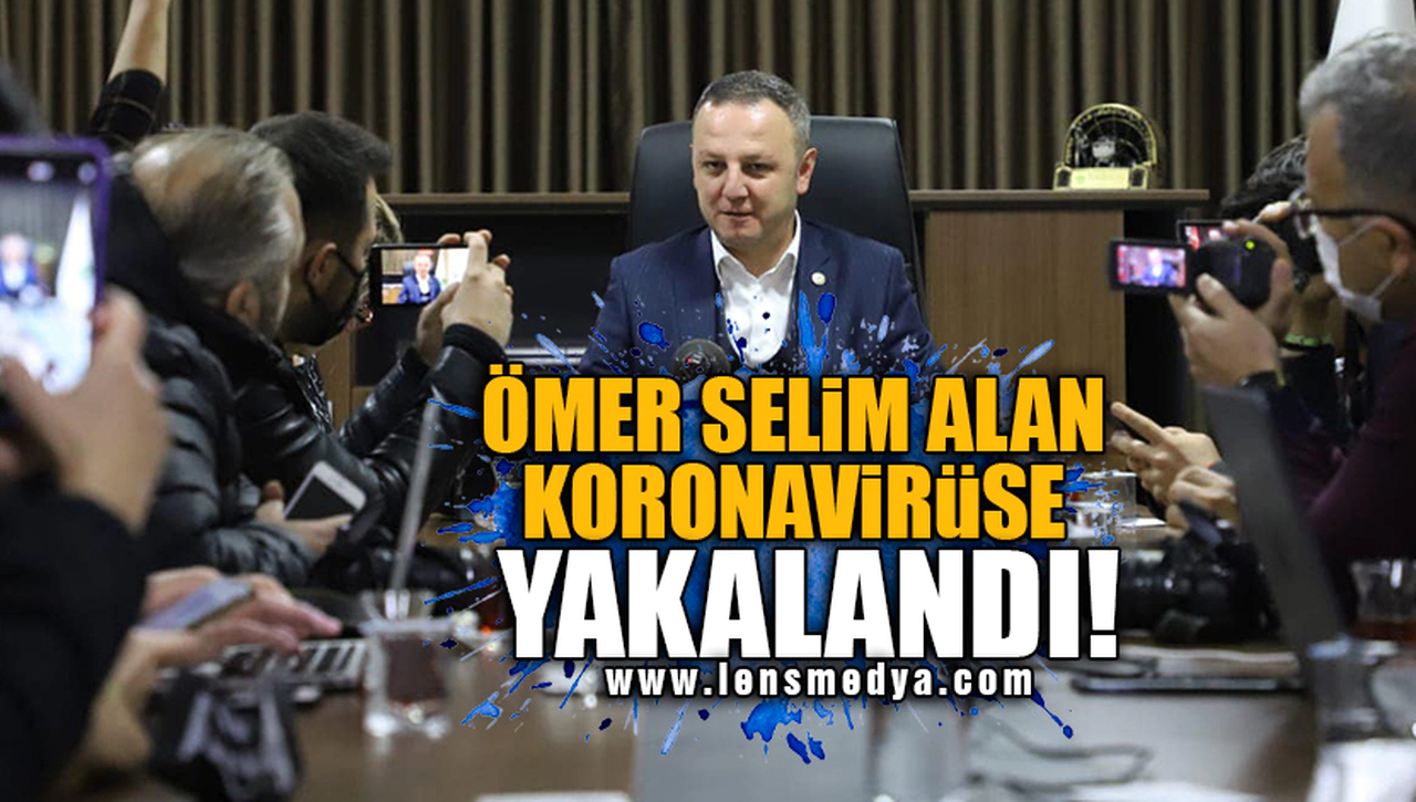 ÖMER SELİM ALAN KORONAVİRÜSE YAKALANDI!