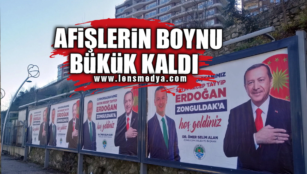 AFİŞLERİN BOYNU BÜKÜK KALDI!