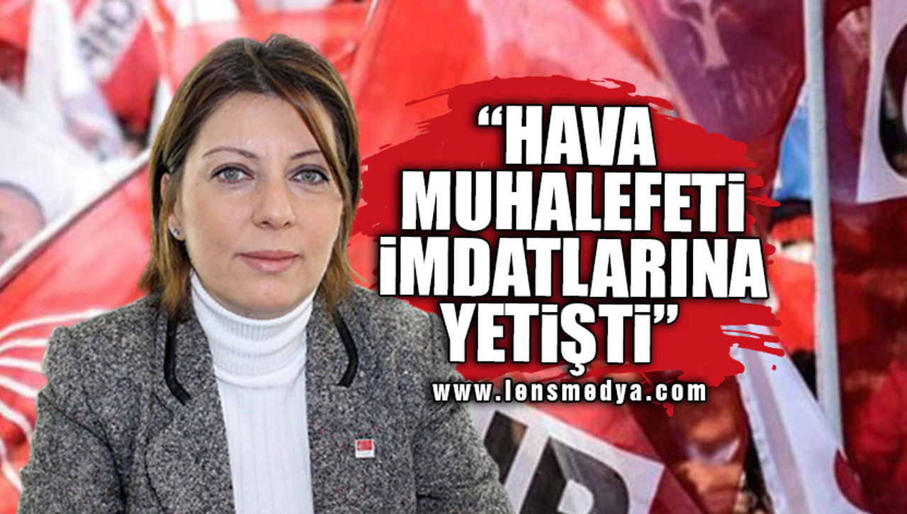 "HAVA MUHALEFETİ İMDATLARINA YETİŞTİ!"