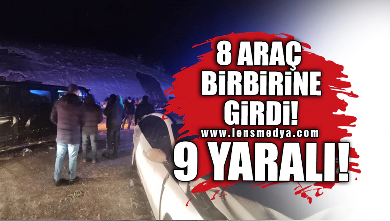 8 ARAÇ BİRBİRİNE GİRDİ: 9 YARALI!