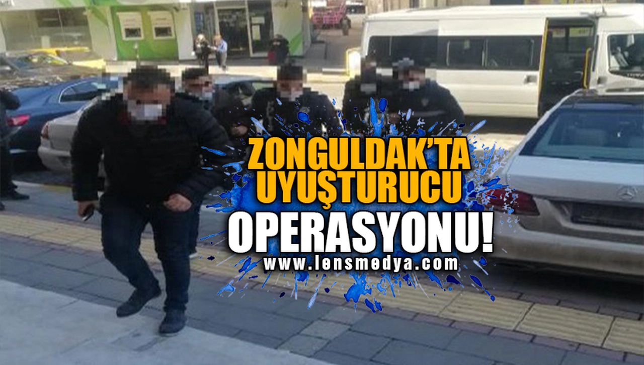 ZONGULDAK'TA UYUŞTURUCU OPERASYONU!