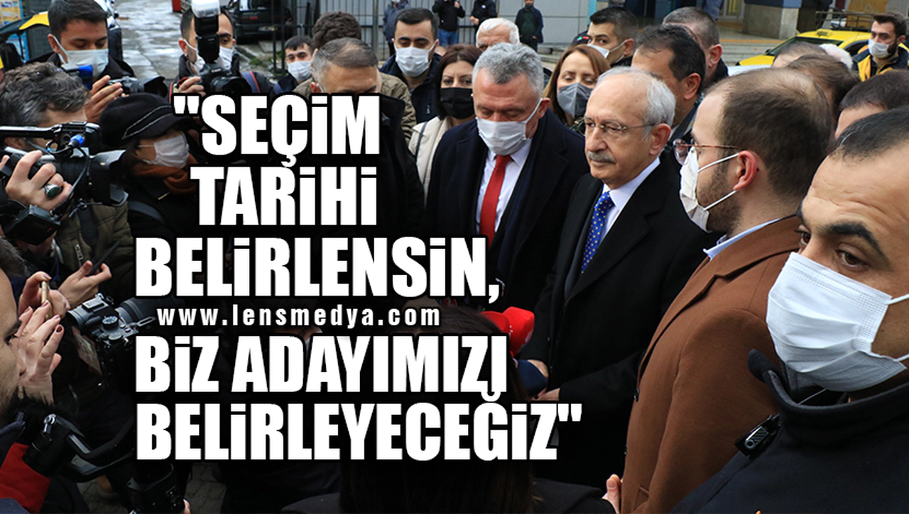 "SEÇİM TARİHİ BELİRLENSİN, BİZ ADAYIMIZI BELİRLEYECEĞİZ"