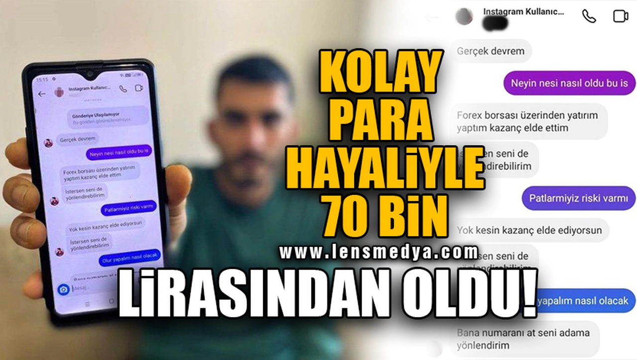 KOLAY PARA HAYALİYLE 70 BİN LiRASINDAN OLDU!