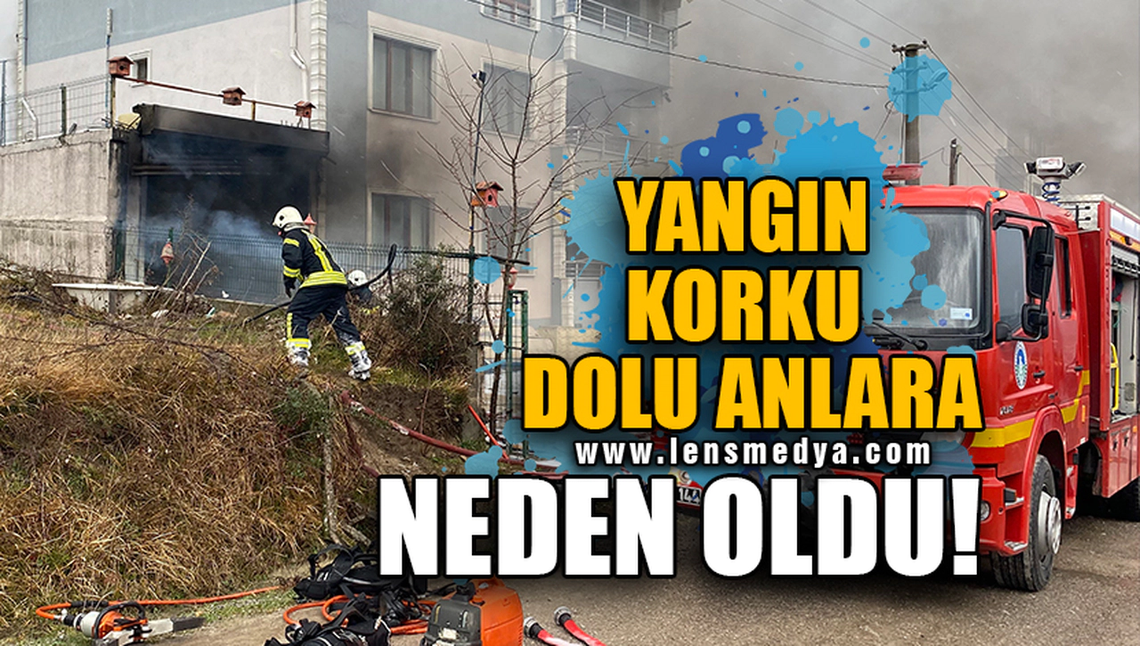 YANGIN KORKU DOLU ANLARA NEDEN OLDU!