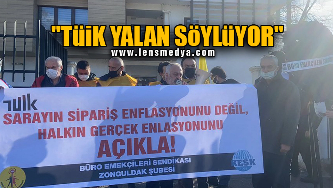 "TÜİK YALAN SÖYLÜYOR"