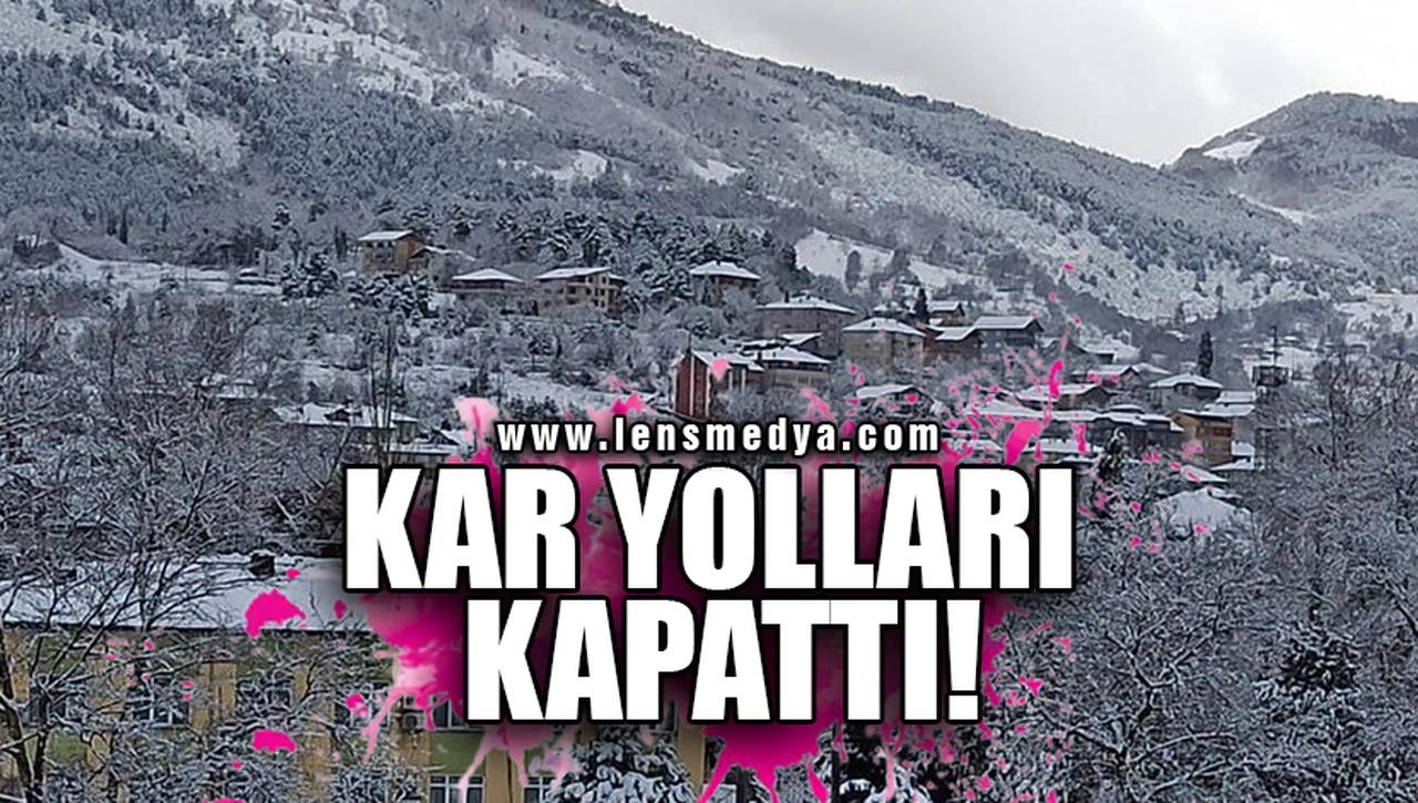 KAR YOLLARI KAPATTI!