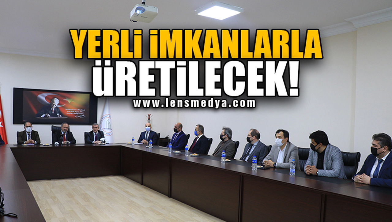 YERLİ İMKANLARLA ÜRETİLECEK!