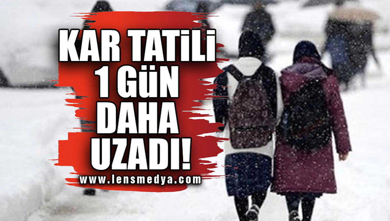 KAR TATİLİ 1 GÜN DAHA UZADI!