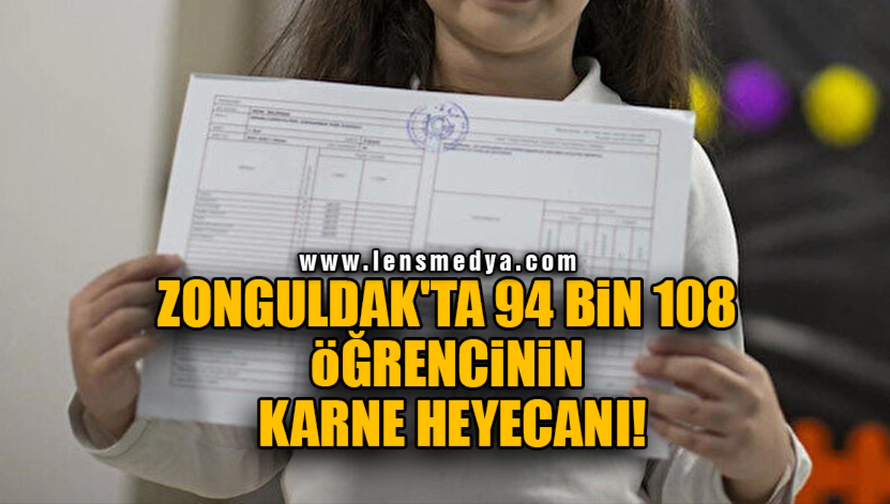 ZONGULDAK'TA 94 BİN 108 ÖĞRENCİNİN KARNE HEYECANI!