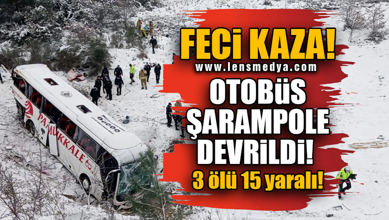 FECİ KAZA! OTOBÜS ŞARAMPOLE DEVRİLDİ!