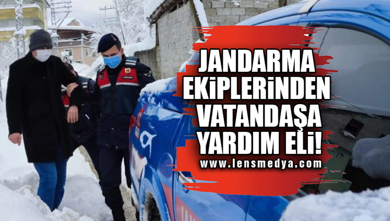 JANDARMA EKİPLERİNDEN VATANDAŞA YARDIM ELİ!