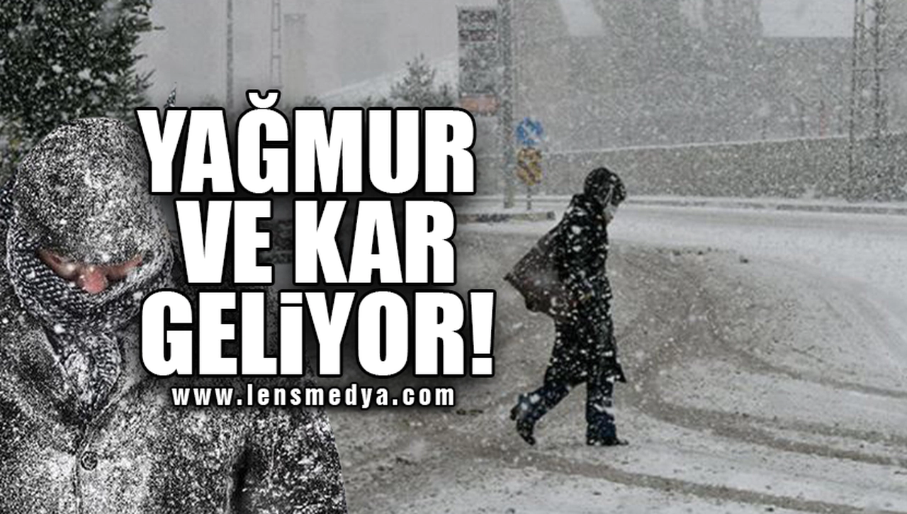 YAĞMUR VE KAR GELİYOR!