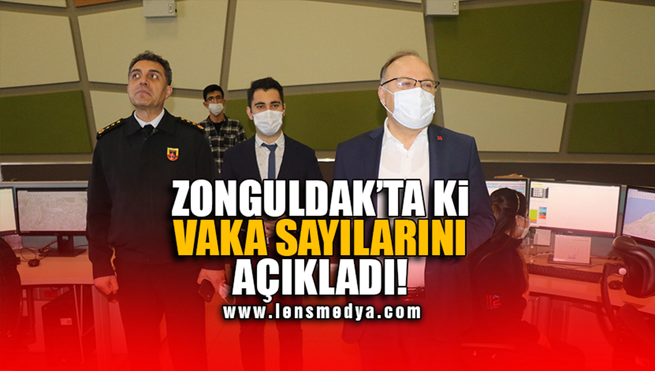 ZONGULDAK'TA Kİ VAKA SAYILARINI AÇIKLADI!