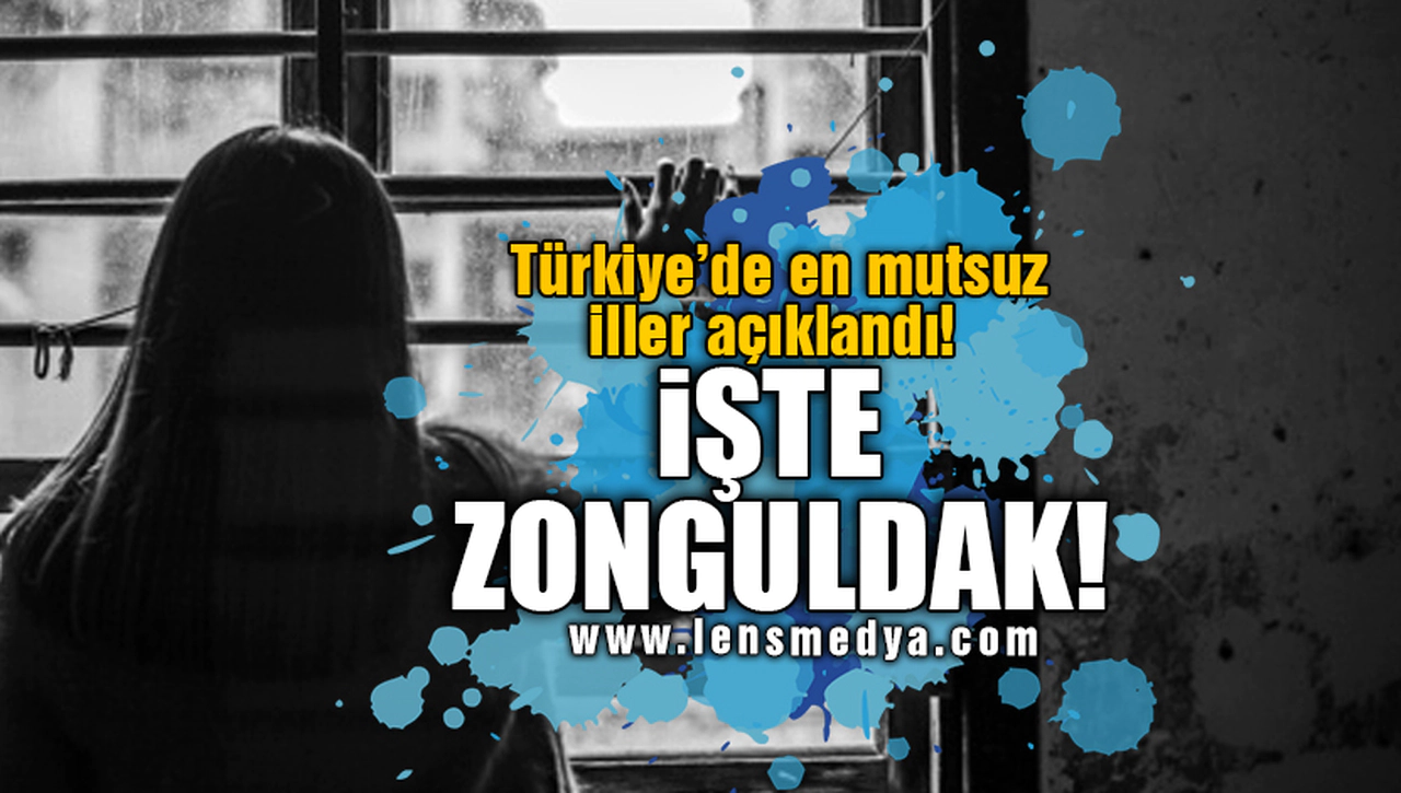 EN MUTSUZ İLLER AÇIKLANDI... İŞTE ZONGULDAK!