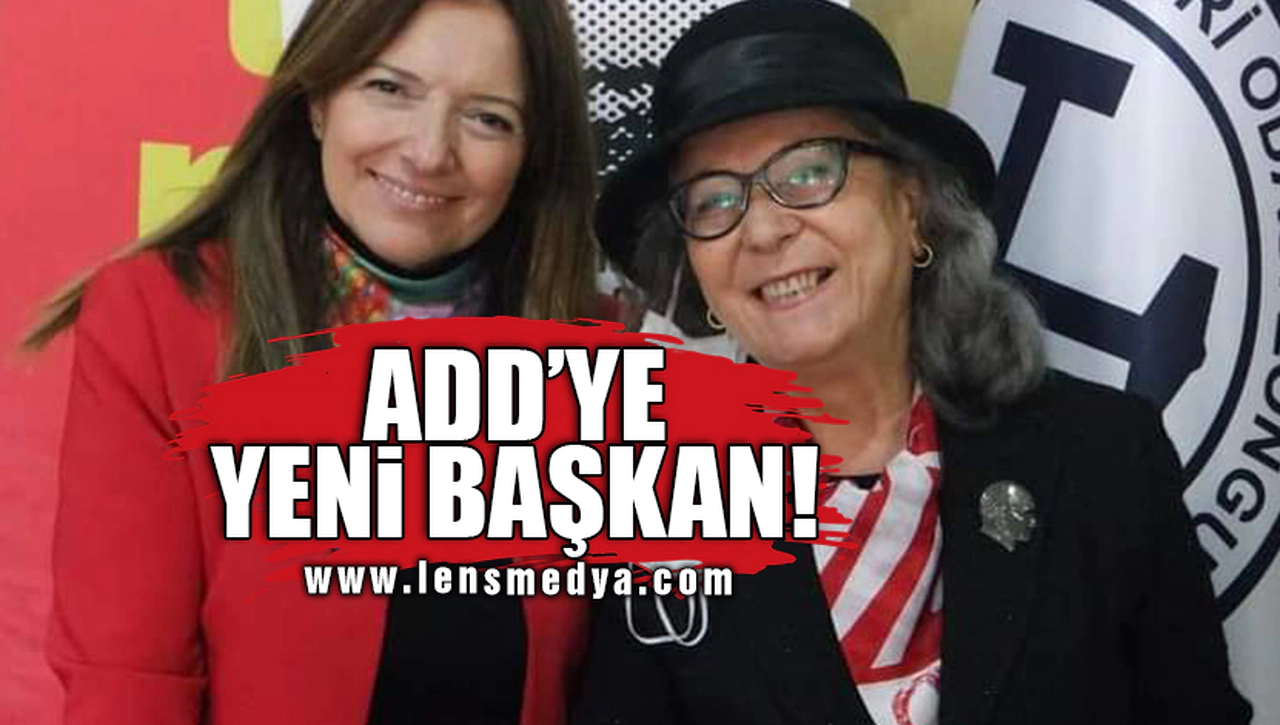 ADD'YE YENİ BAŞKAN!