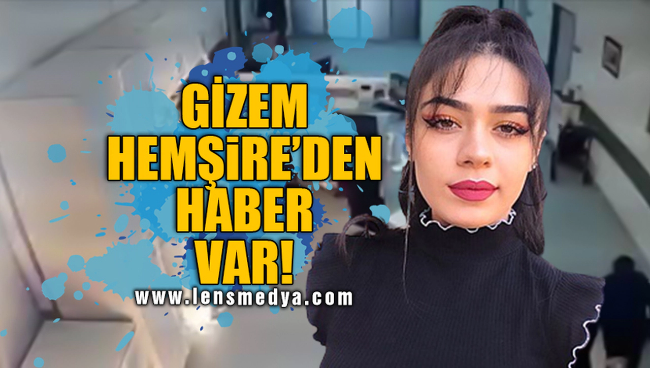GİZEM HEMŞİRE'DEN HABER VAR!