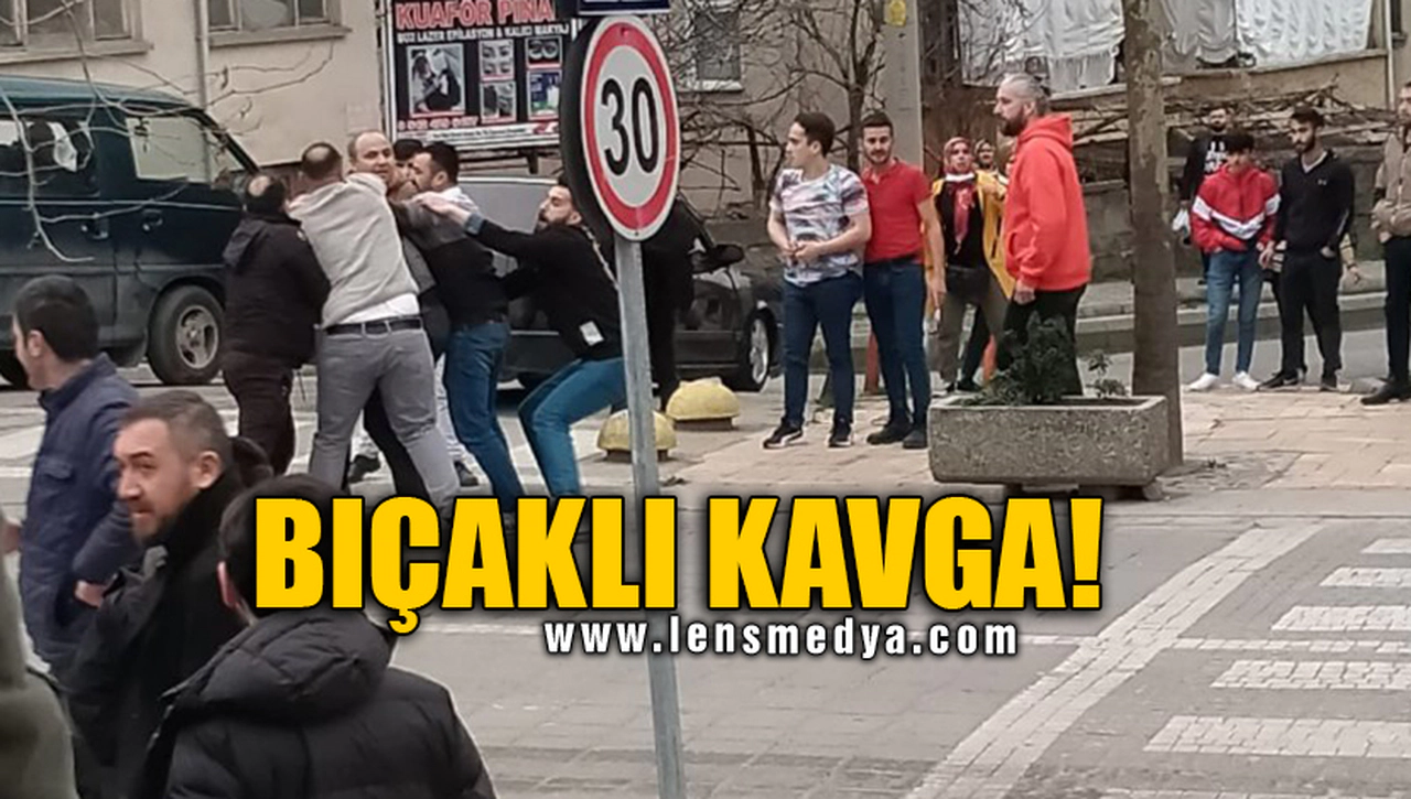 BIÇAKLI KAVGA!