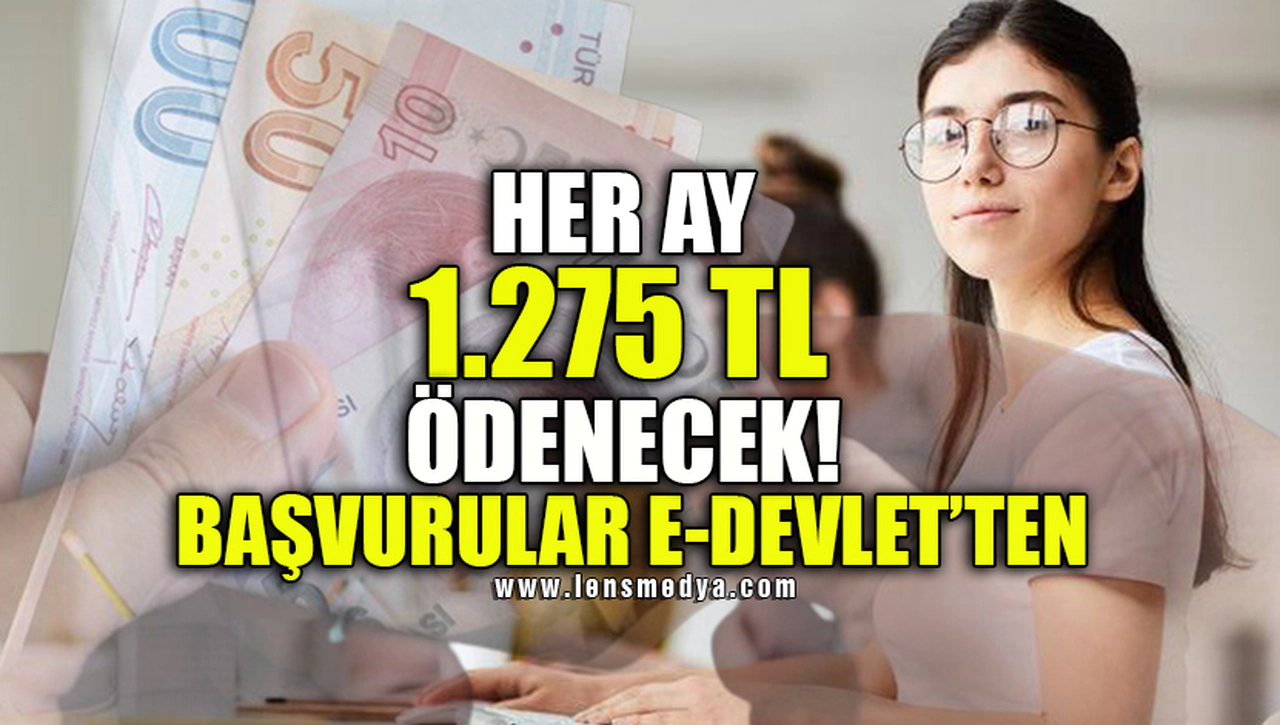 HER AY 1.275 TL ÖDENECEK! BAŞVURULAR E-DEVLET'TEN