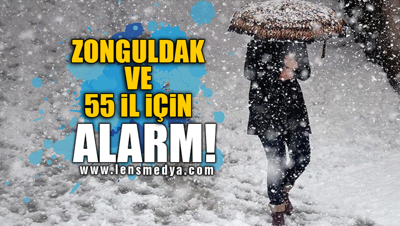 ZONGULDAK VE 55 İL İÇİN ALARM!
