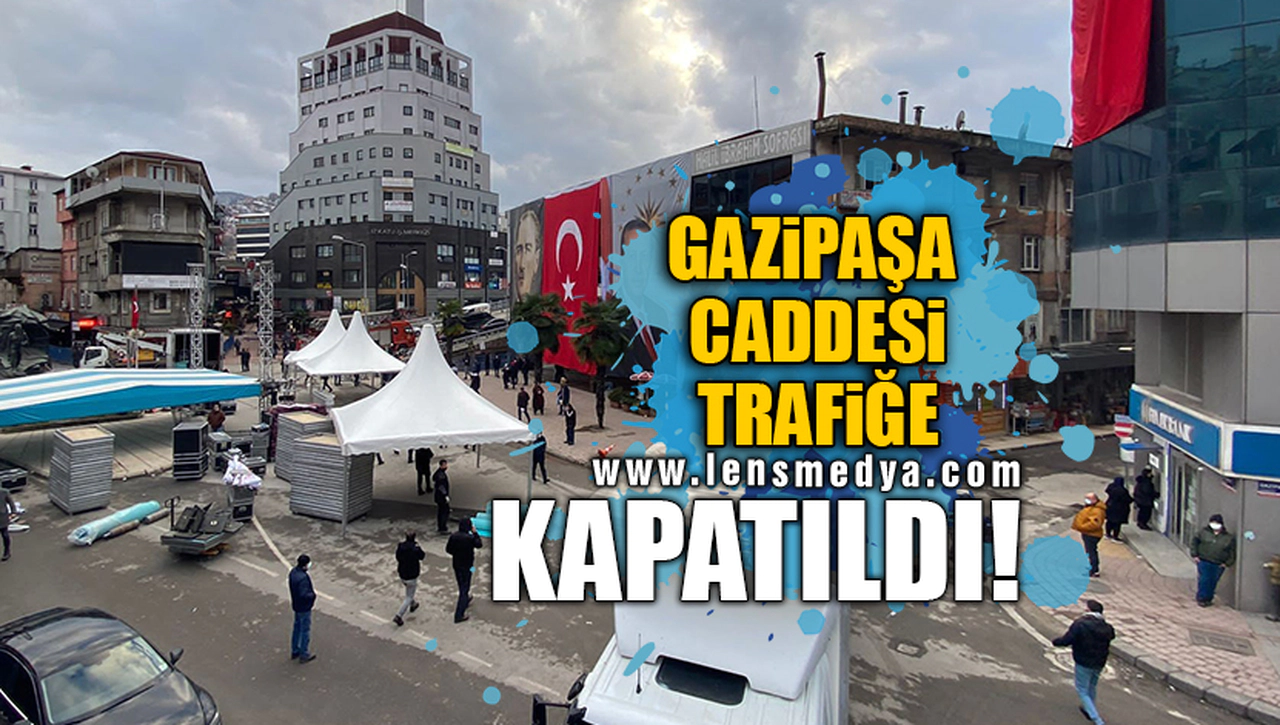 GAZİPAŞA CADDESİ TRAFİĞE KAPATILDI!