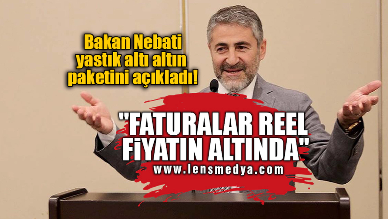 "FATURALAR REEL FİYATIN ALTINDA"