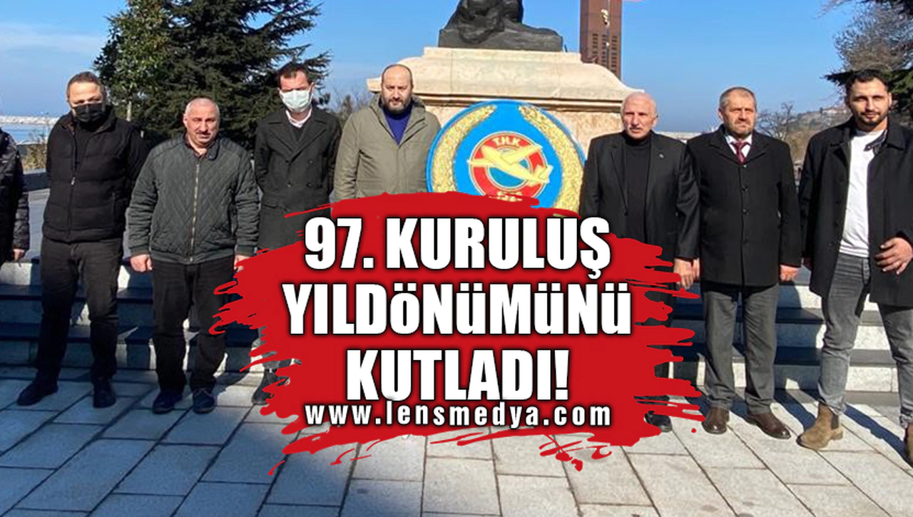 97. KURULUŞ YILDÖNÜMÜNÜ KUTLADI!