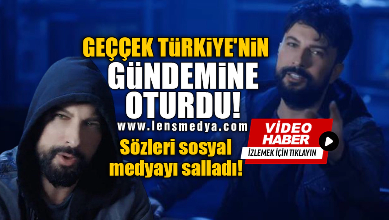 GEÇÇEK TÜRKİYE'NİN GÜNDEMİNE OTURDU!
