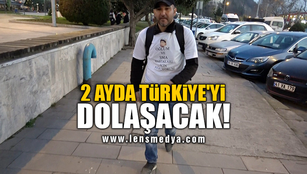 2 AYDA TÜRKİYE'Yİ DOLAŞACAK!