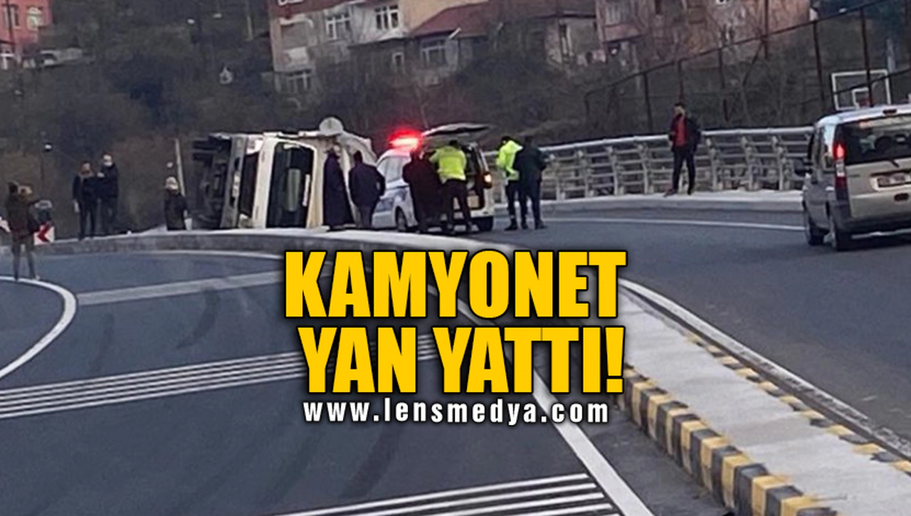 KAMYONET YAN YATTI!