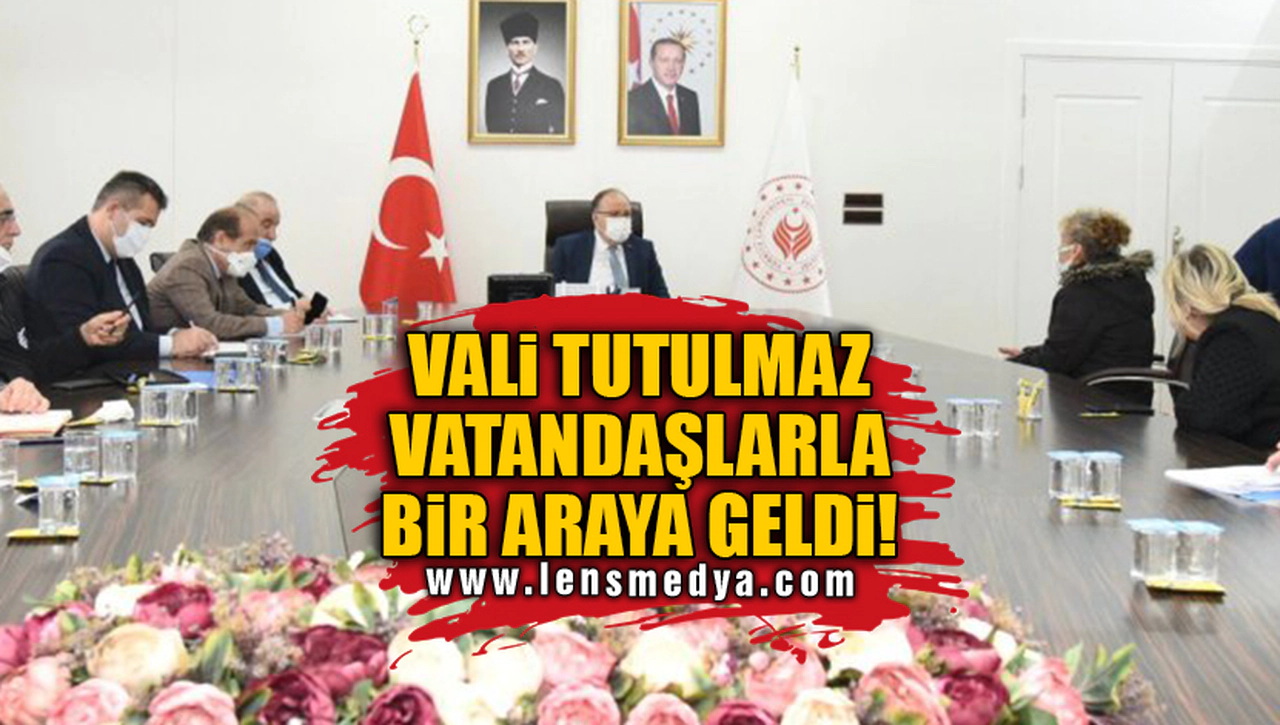 VALİ TUTULMAZ VATANDAŞLARLA BİR ARAYA GELDİ!