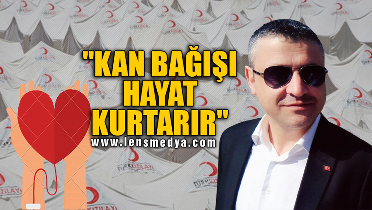 "KAN BAĞIŞI HAYAT KURTARIR"