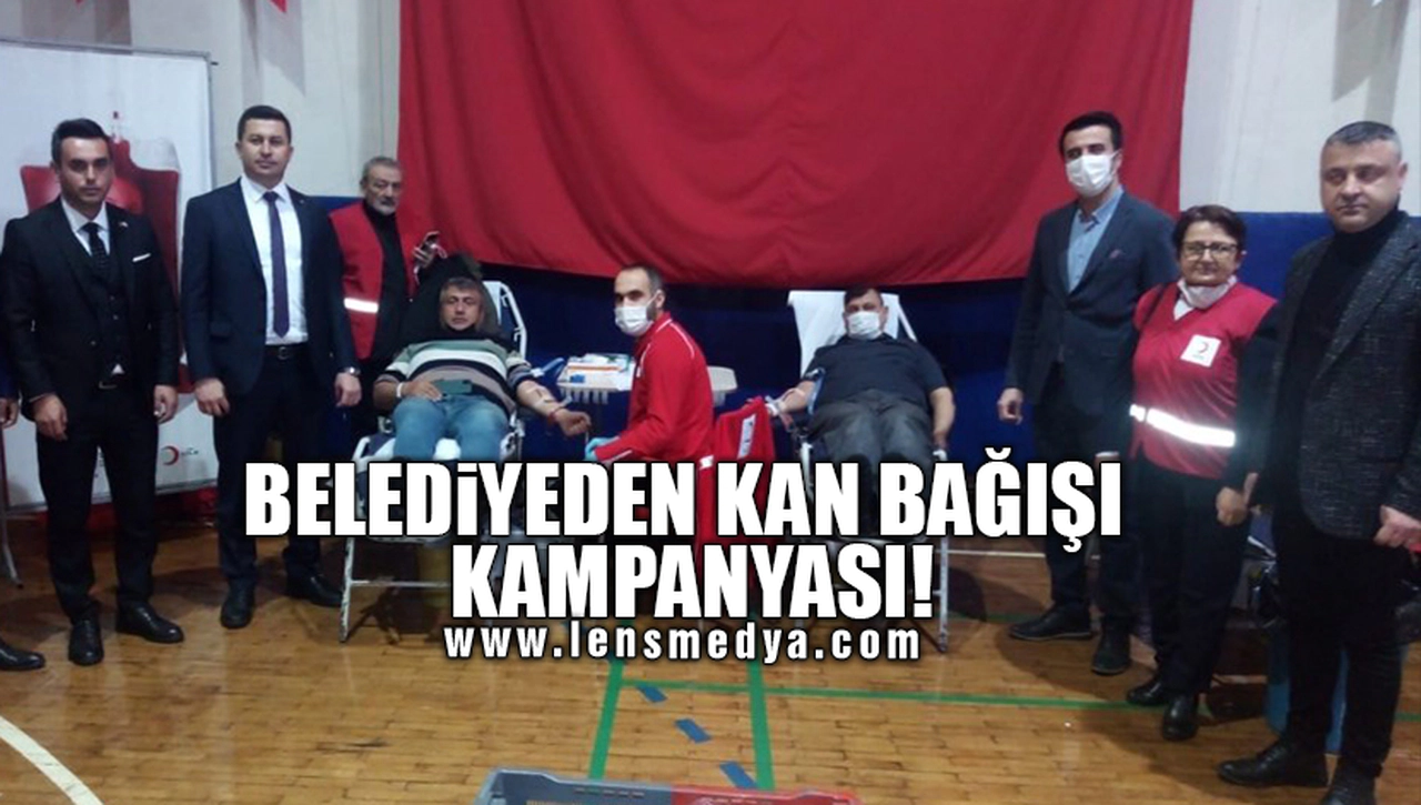 BELEDİYEDEN KAN BAĞIŞI KAMPANYASI!