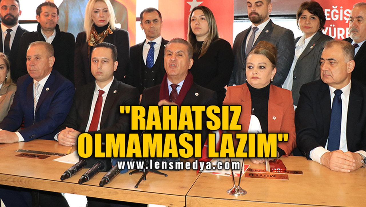 "RAHATSIZ OLMAMASI LAZIM"