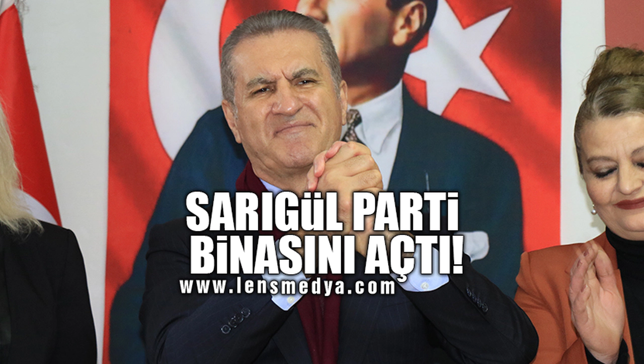 SARIGÜL PARTİ BİNASINI AÇTI!