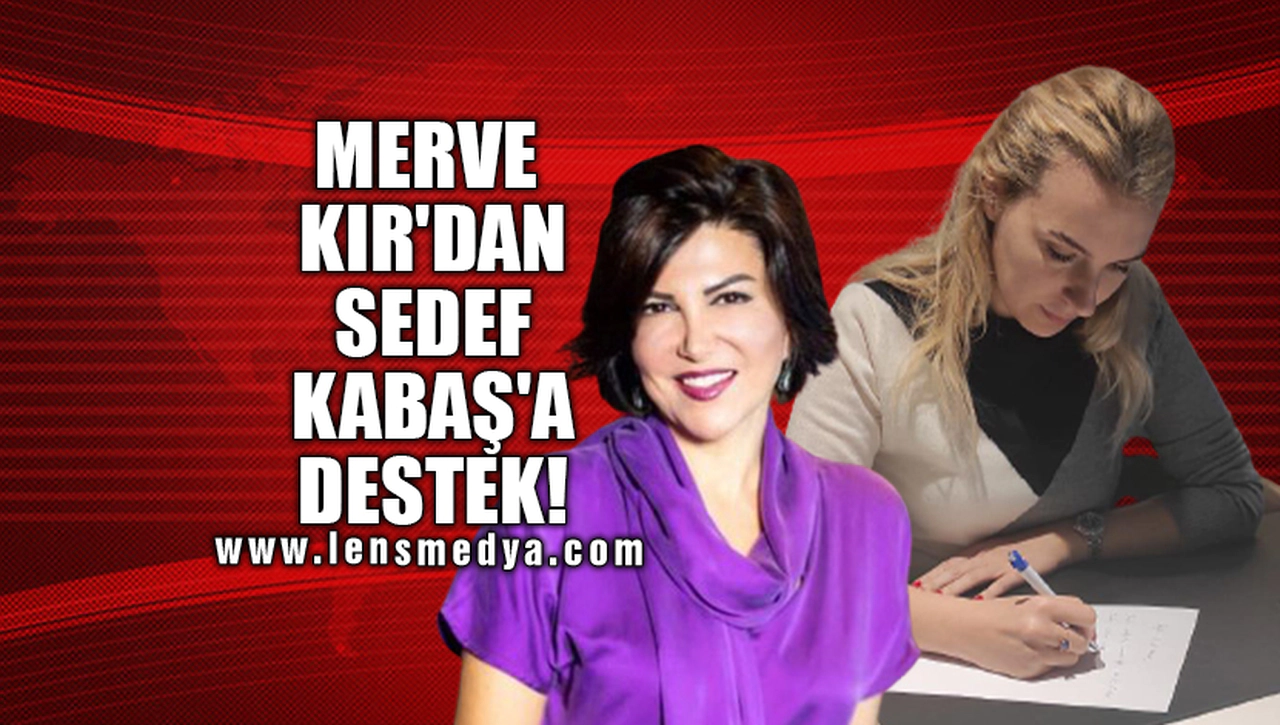 MERVE KIR'DAN SEDEF KABAŞ'A DESTEK!
