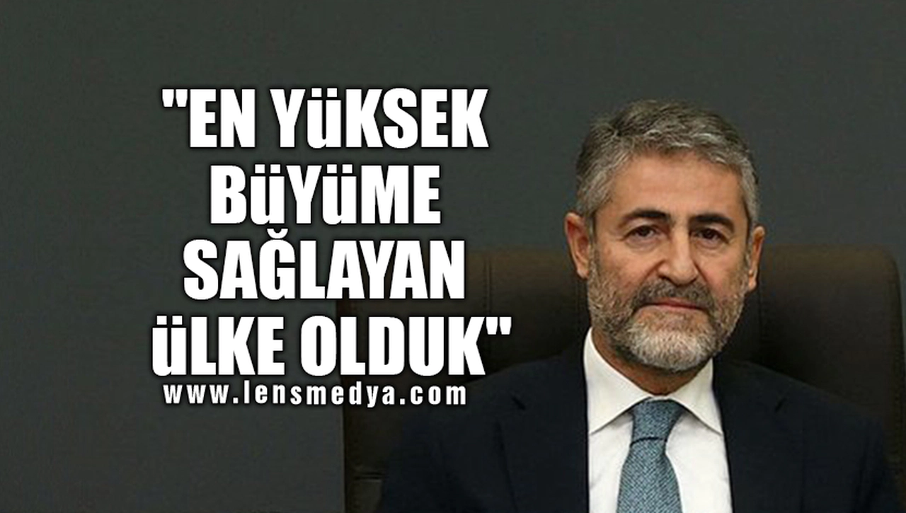 "EN YÜKSEK BÜYÜME SAĞLAYAN ÜLKE OLDUK"