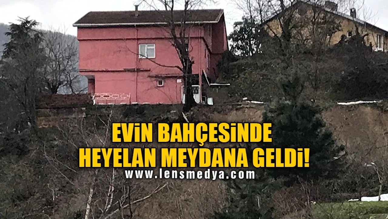 EVİN BAHÇESİNDE HEYELAN MEYDANA GELDİ!