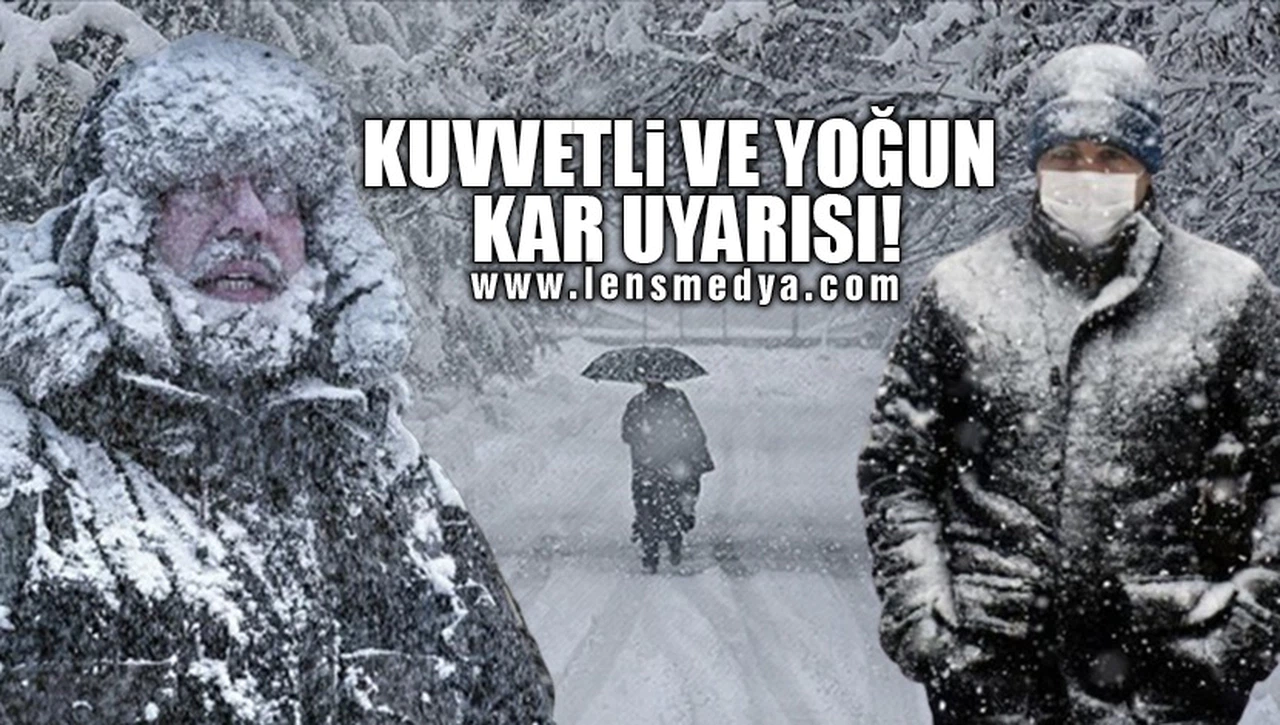 KUVVETLİ VE YOĞUN KAR UYARISI!