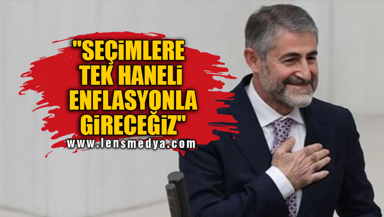 "SEÇİMLERE TEK HANELİ ENFLASYONLA GİRECEĞİZ"