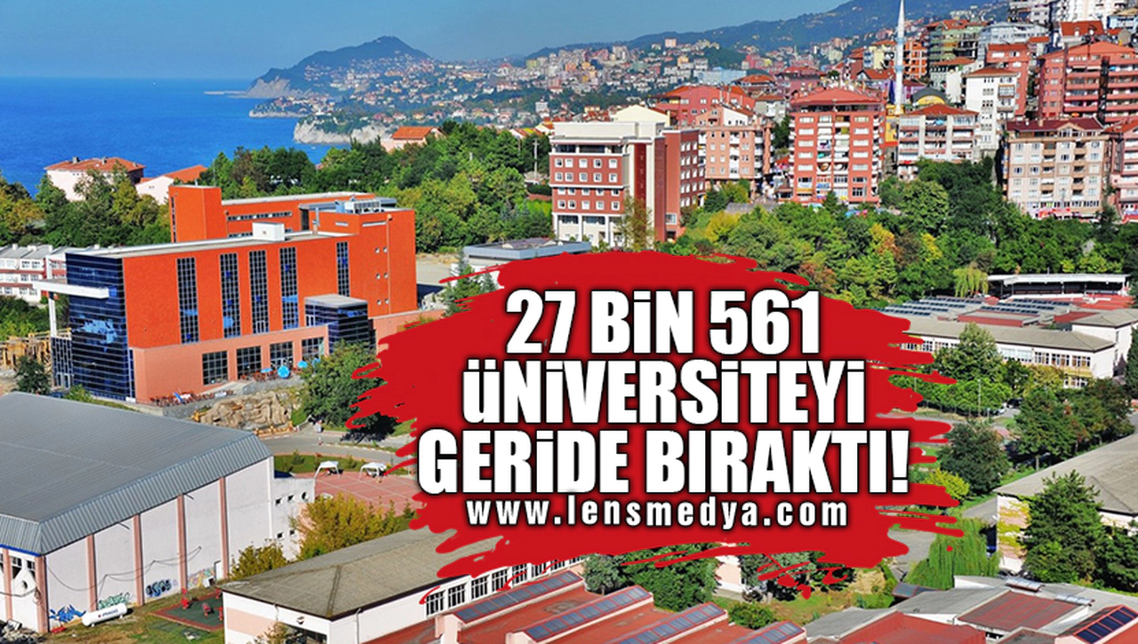 27 BİN 561 ÜNİVERSİTEYİ GERİDE BIRAKTI!