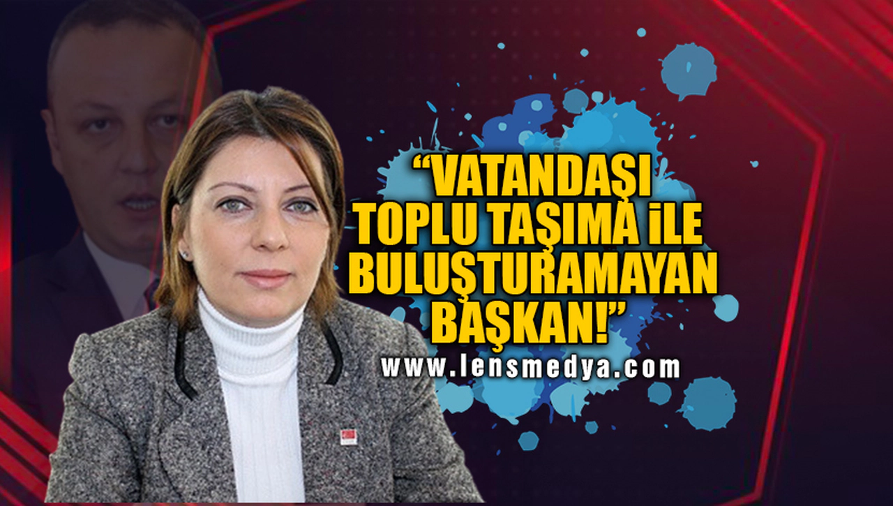 "VATANDAŞI TOPLU TAŞIMA İLE BULUŞTURAMAYAN BAŞKAN!"