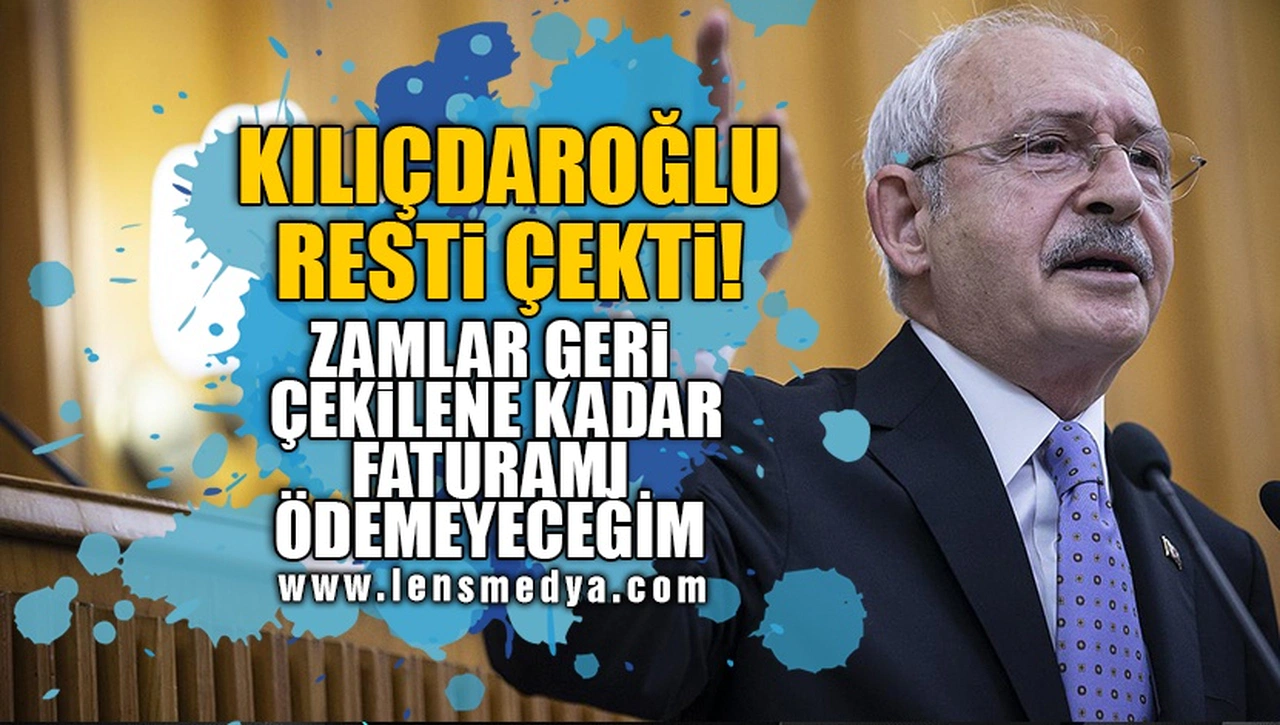 KILIÇDAROĞLU RESTİ ÇEKTİ!