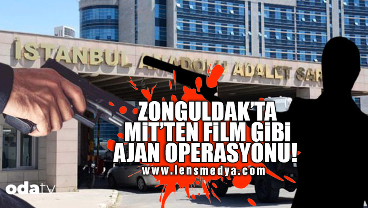 ZONGULDAK'TA MİT'TEN FİLM GİBİ AJAN OPERASYONU!