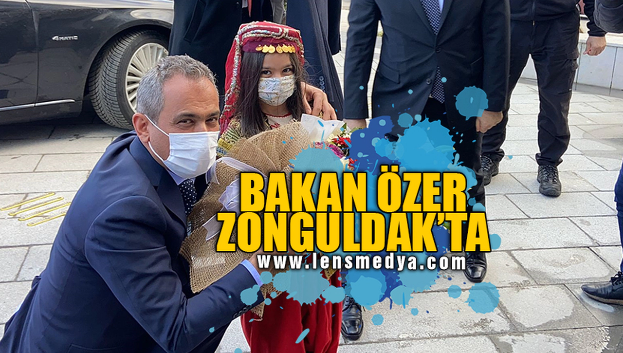 BAKAN ÖZER ZONGULDAK'TA!