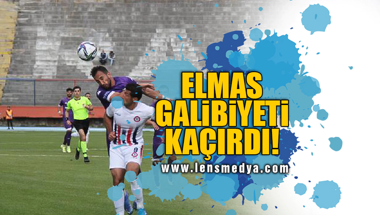 ELMAS GALİBİYETİ KAÇIRDI!
