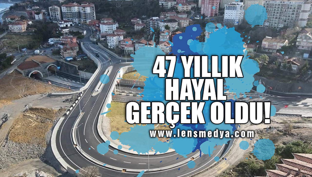 47 YILLIK HAYAL GERÇEK OLDU!