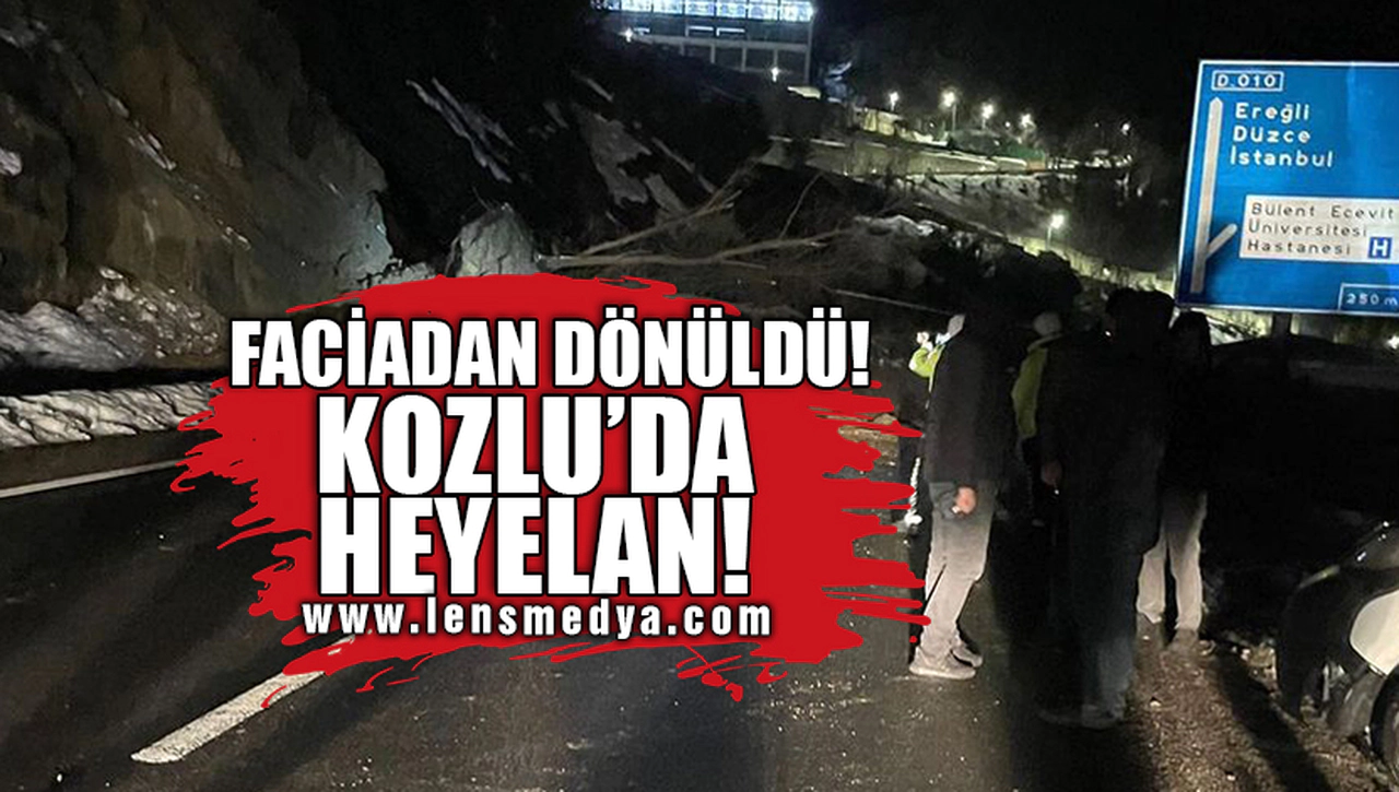 FACİADAN DÖNÜLDÜ... KOZLU'DA HEYELAN!