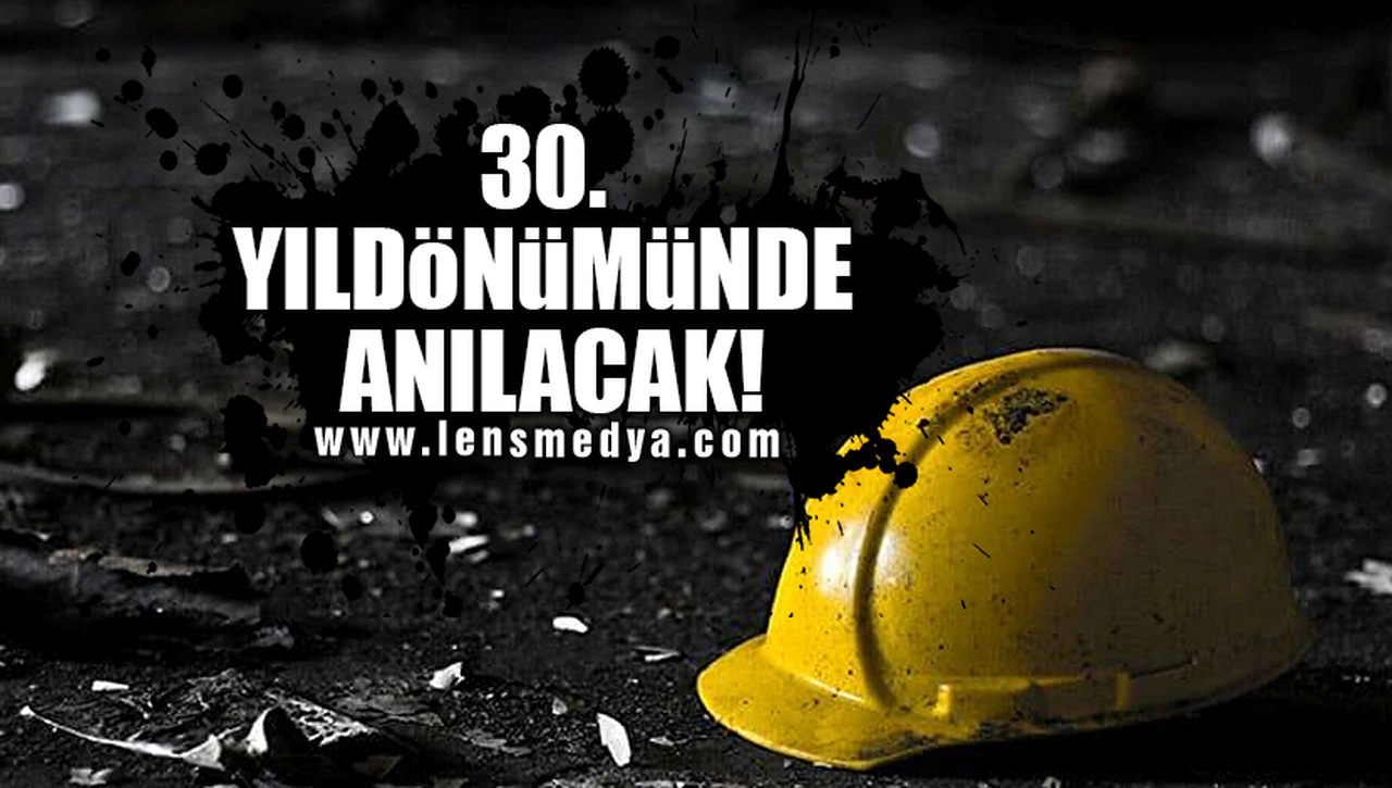 30. YILDÖNÜMÜNDE ANILACAK!