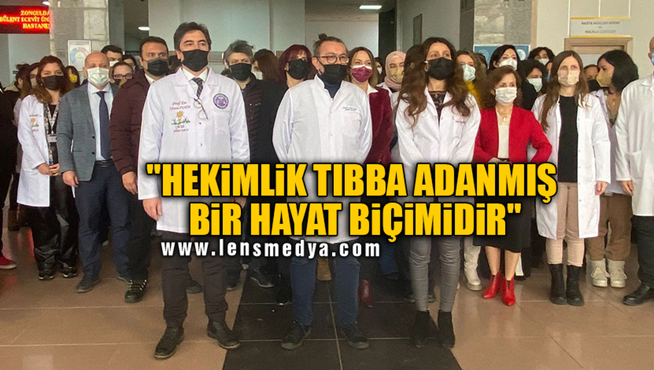 "HEKİMLİK TIBBA ADANMIŞ BİR HAYAT BİÇİMİDİR"